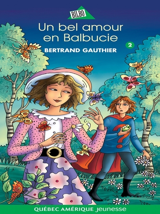 Title details for Balbucie 02--Un bel amour en Balbucie by Bertrand Gauthier - Available